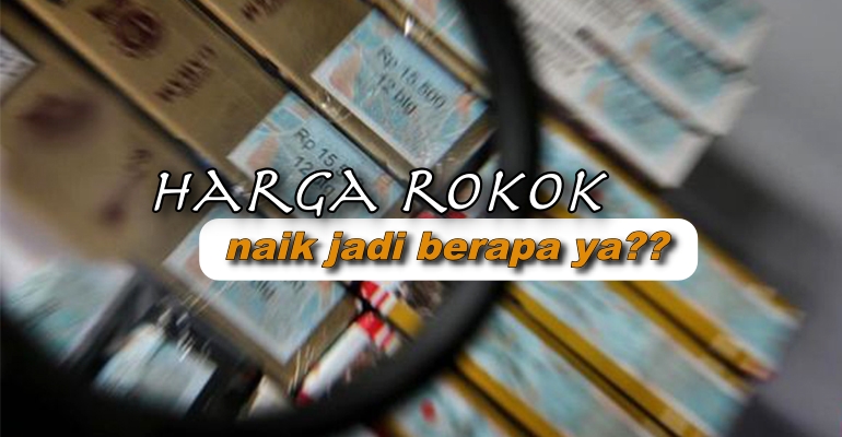 Resmi, Harga Rokok Bakal Naik Drastis Tahun Depan. Dilematis, Antara Setuju atau Tidak