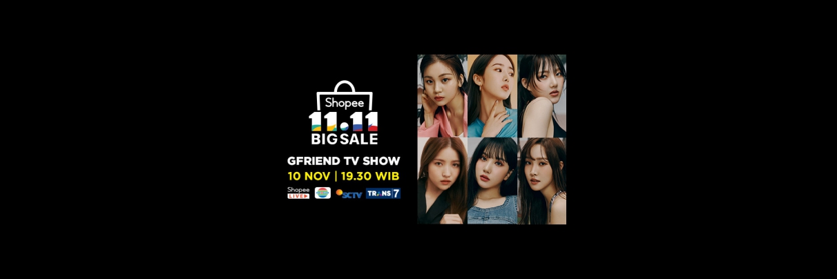 Undangan GFRIEND Ludes, Shopee Beri Buddy Kesempatan Nonton ‘Shopee 11.11 Big Sale Bersama GFRIEND’ melalui TV Nasional dan Shopee Live!