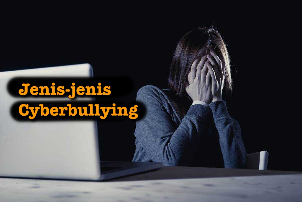 9 Jenis Cyberbullying yang Perlu Kamu Tahu, Biar Bisa Hati-hati dan Nggak Asal Ceplos Melulu