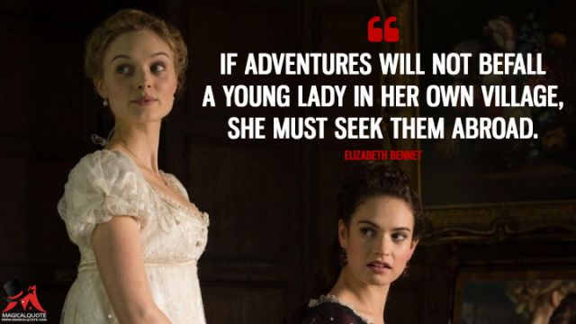 Salah satu kutipan dari Elizabeth Bennet dalam film Pride and Prejudice and Zombies