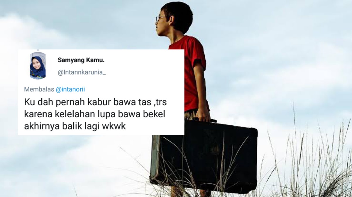 10 Cerita Kocak Warganet Ingin Kabur dari Rumah, tapi Nggak Jadi. Kamu Dulu juga Pernah Mau, Kan?