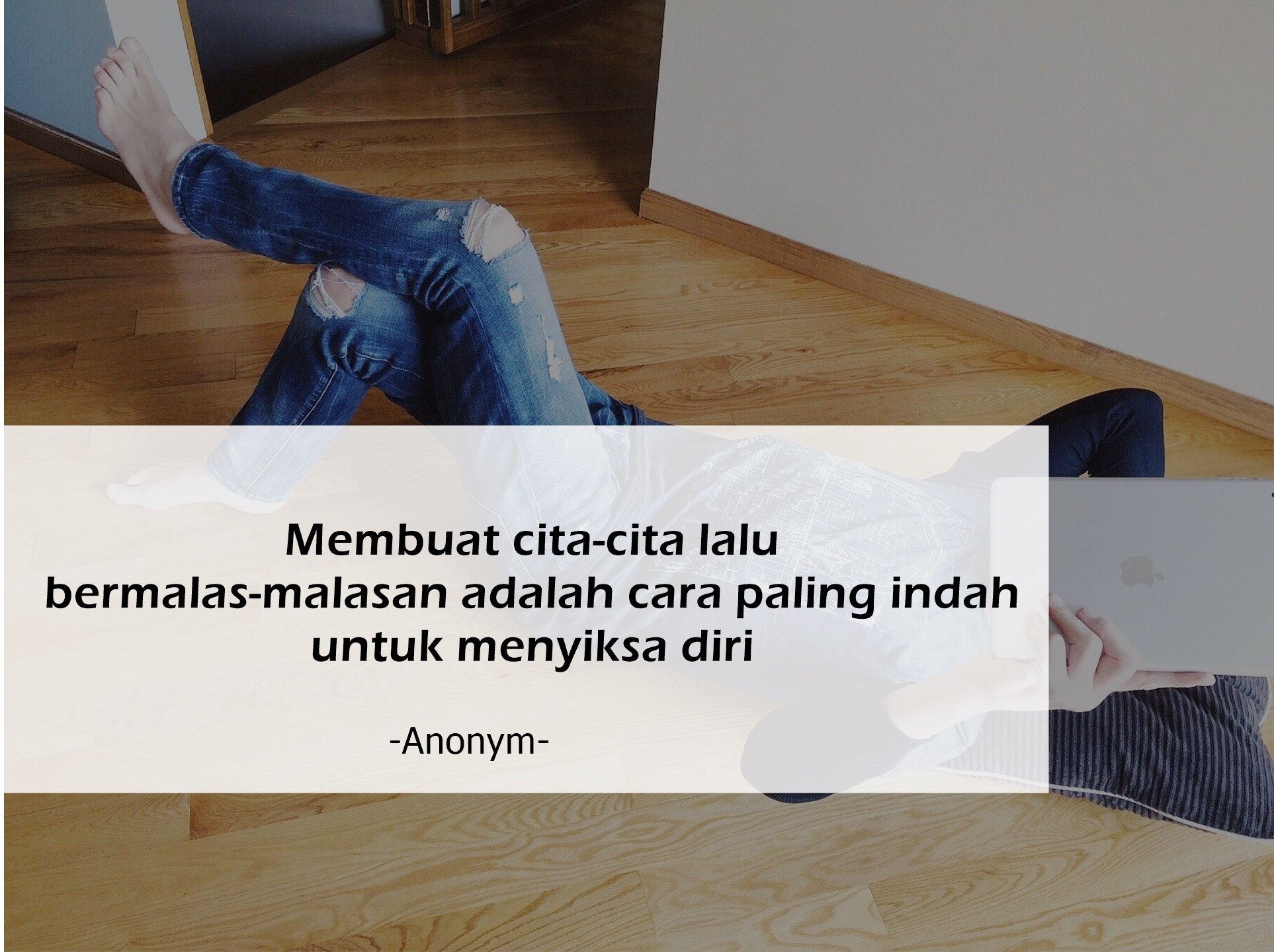 10 Quote Jleb untuk yang Merasa Pemalas. Nggak Capek Apa Rebahan Terus?