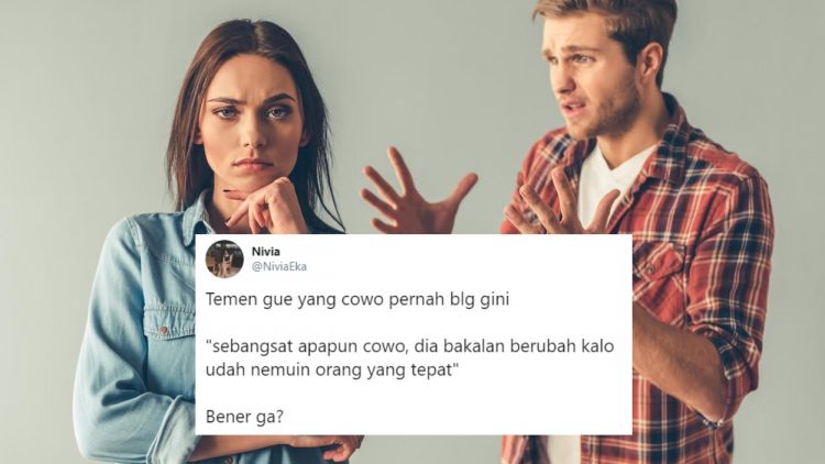 Bener Nggak sih Cowok Berengsek Bisa Berubah Kalau Ketemu Cewek yang Tepat? Jangan Mau Ditipu~