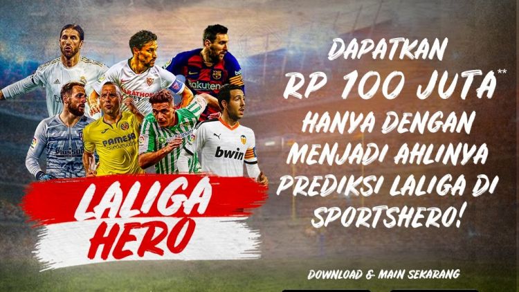 Lewat LaLiga Hero, SportsHero Cari Ahli Sepak Bola Andal. Bisa Menangkan Tiket VIP LaLiga di Spanyol!