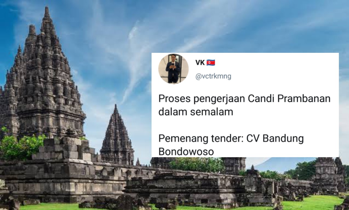 10 Opini Kocak Warganet Soal Pembangunan Candi Prambanan. Pada Belajar Sejarah di Mana sih?