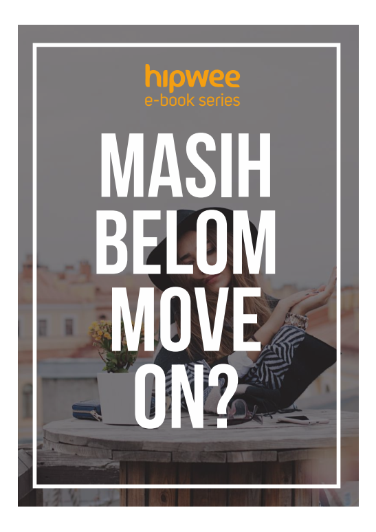 Hipwee E-Book: Masih Belum Move On?