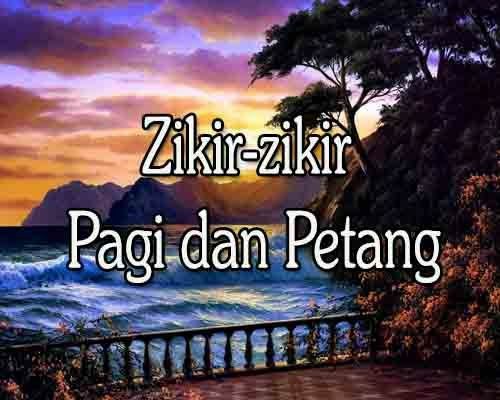 Zikir Pagi dan Petang