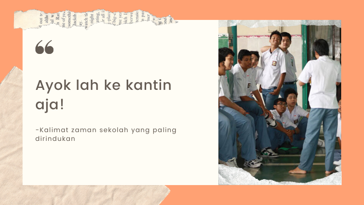 10 Kalimat yang Paling Dirindukan Saat Zaman Sekolah. Sekarang Mana Bisa Begini? :(