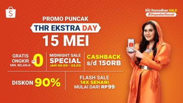 Tanggal 15 Mei, Shopee Gelar Promo Puncak THR Ekstra Day. Saatnya Check Out Barang Incaranmu~