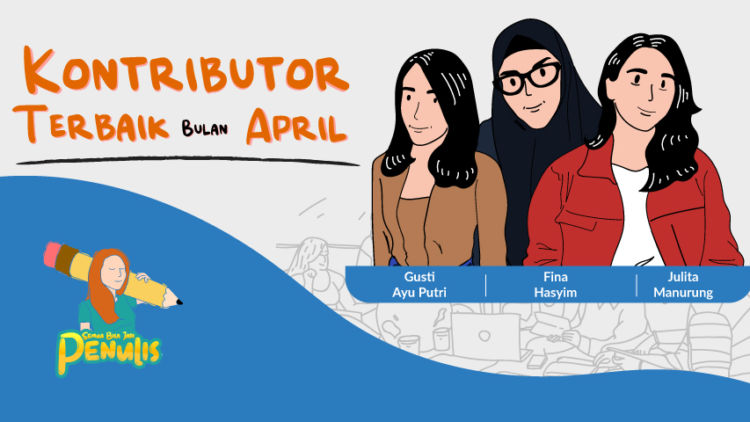 Deretan Nama yang Jadi Kontributor Terbaik Hipwee Bulan April. Eh Ada yang Diam-diam Jadi Pelukis lho!