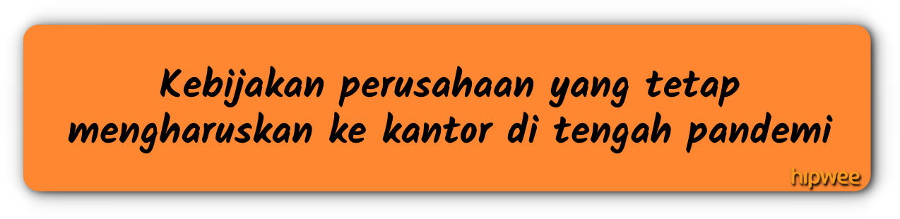 Rasanya Jadi Karyawan yang Tetap Ngantor di Tengah Pandemi. Bener-bener Nggak Ada Pilihan Lagi