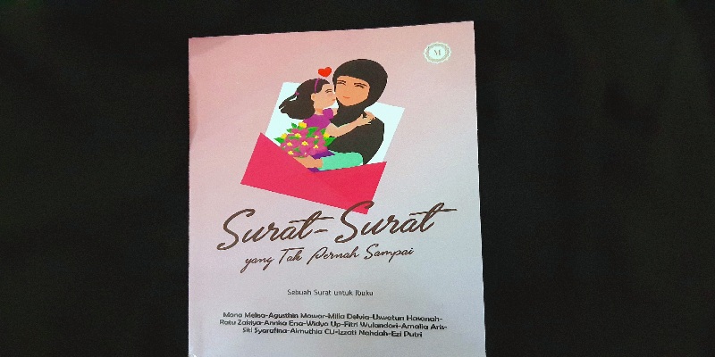 Review Buku: Surat-surat yang Tak Pernah Sampai – Sebuah Surat Untuk Ibuku