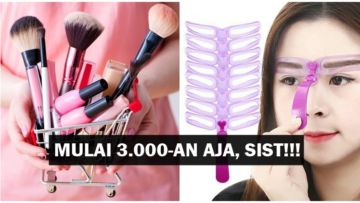 5 Olshop Penjual Alat Makeup yang Sering ‘Banting’ Harga; All Item Mulai 3.000-an Aja!