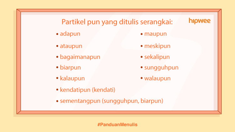 Panduan Menulis – Mengenal Partikel pun, lah, kah, dan per Sekaligus Cara Penulisannya