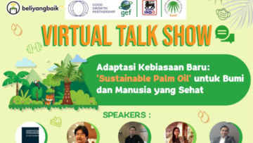 Melalui Virtual Talk Show, Beli yang Baik Mengedukasi Masyarakat tentang Pentingnya Sustainable Palm Oil