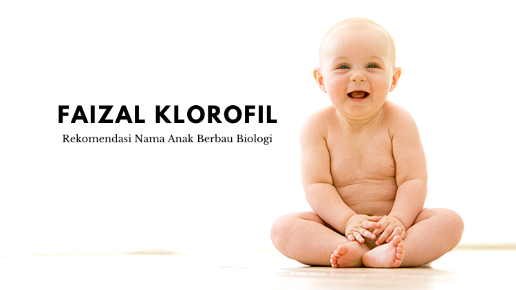 11 Rekomendasi Nama Nyeleneh Anak Berbau Biologi. Pokoknya yang Penting Ilmiah Banget nih!