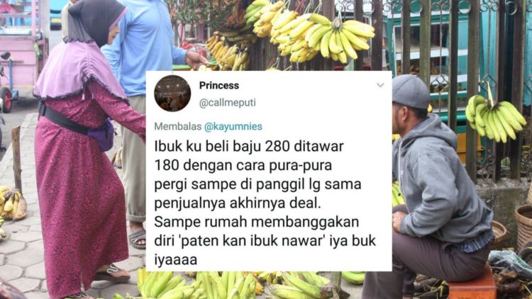 11 Curhatan Warganet soal Ibunya yang Kalau Menawar Barang Terlalu Sadis. Kasihan Penjualnya, Mak~