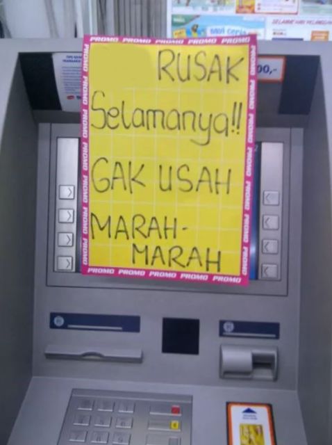 11 Pemberitahuan ATM Rusak yang Bikin Tersenyum Sebal. Yang Nulis Hobi Banget Melucu nih