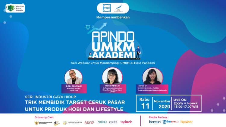 APINDO UMKM Akademi Akan Adakan Webinar “Trik Membidik Target Ceruk Pasar untuk Produk Hobi dan Lifestyle”