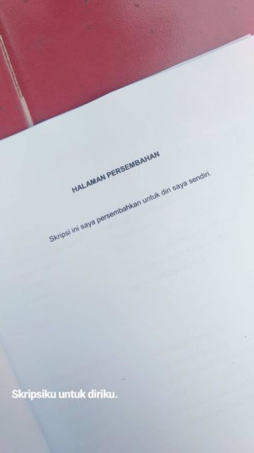 Halaman Persembahan Skripsi Adalah Saksi Bisu Perjuangan dan Kisah Cinta yang Kandas. Setuju?