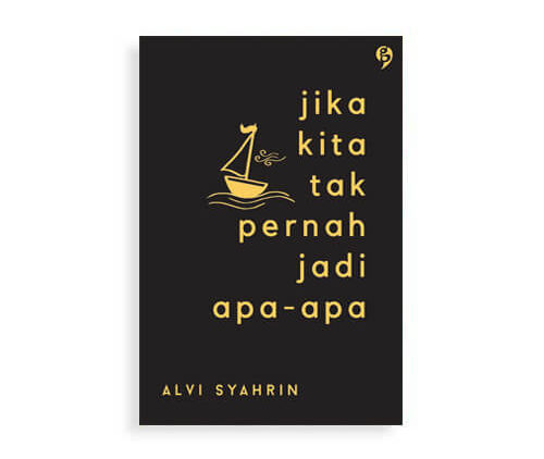 Sebaik-Baiknya Berusaha, Jatuh Lalu Bangun Lagi dalam Buku Jika Kita Tak Pernah Jadi Apa-Apa