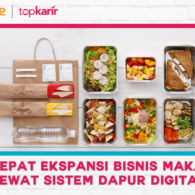 Tips Percepat Ekspansi Bisnis Makanan: Lewat Sistem Dapur Digital!