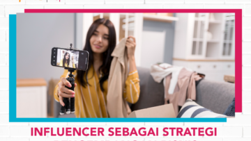 Perlu Nggak sih Kerjasama Influencer untuk Pengembangan Bisnis? Yuk Cek di Sini!