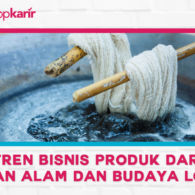 Tren Bisnis Produk dari Bahan Alam dan Budaya Lokal