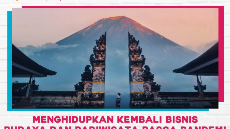 Menghidupkan Kembali Bisnis Budaya dan Pariwisata Pasca Pandemi