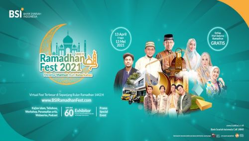 Ramadhan Seru ala BSI Ramadhan Fest 2021, Ngabuburit Lebih Asik Nggak Cuma Berburu Takjil Sambil Nunggu Adzan