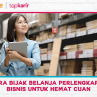 Cara Bijak Belanja Perlengkapan Bisnis untuk Hemat Cuan