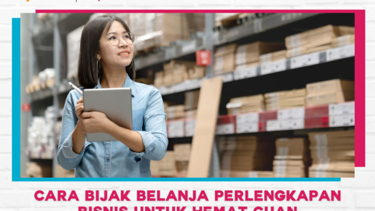 Cara Bijak Belanja Perlengkapan Bisnis untuk Hemat Cuan