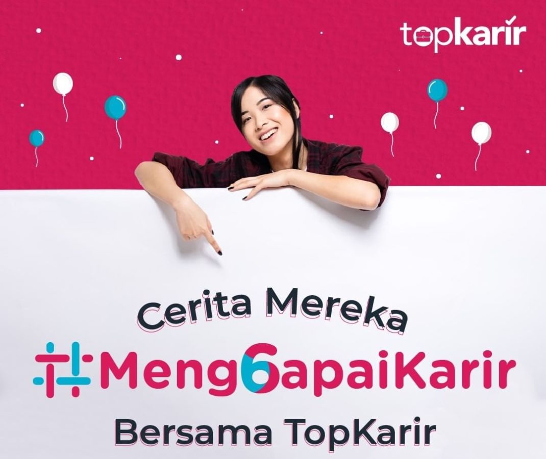 6 Tahun TopKarir Setia Menemani Perjalanan Karir Anak Muda Indonesia