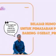 Belajar Bikin Konten Humor untuk Jualan dari Sebat Project. Salah Satu Trik Pemasaran Kreatif nih~