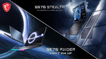 MSI Indonesia Hadirkan Laptop GS76 Stealth dan GE76 Raider Terbaru dengan Promosi ‘Back To School’