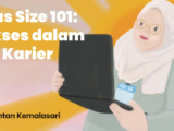 Plus Size Tips 101: Sukses Karier Tanpa Dipandang Sebelah Mata dan Dianggap Nggak Bisa Kerja