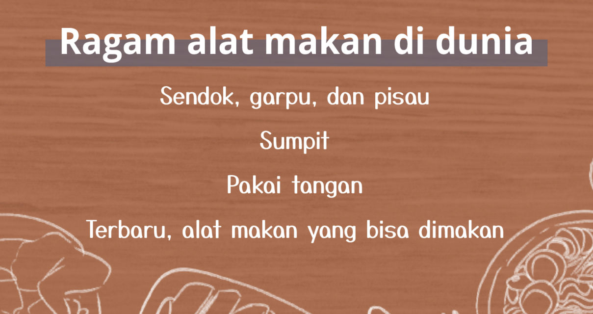 Beragamnya Kebiasaan dan Peralatan Makan di Dunia, Inilah Alasan di Balik Perbedaannya