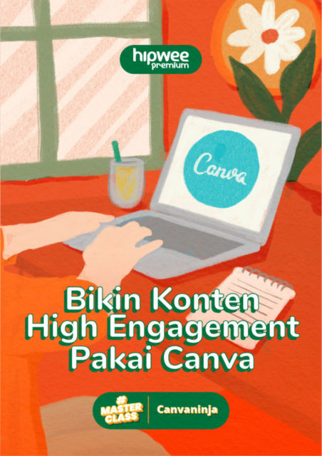 Hipwee Masterclass x Canvaninja: Konten High Engagement Pakai Canva. Gimana Caranya?