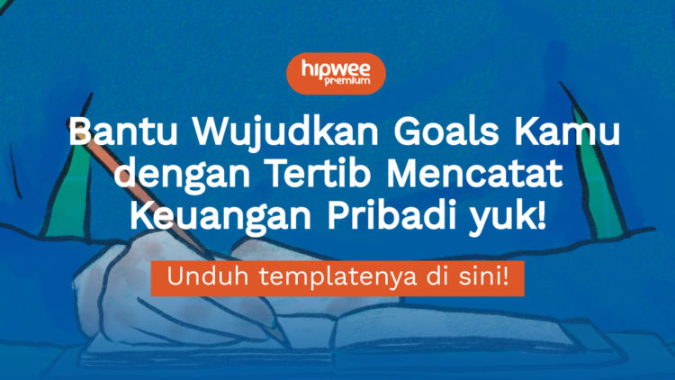 Tips Bikin Catatan Keuangan Simpel, Efektif & Nggak Bolong-Bolong. Biar Nggak Ada Krisis Akhir Bulan