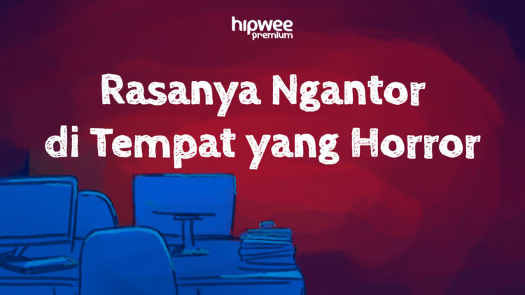 Horornya Kantor Hipwee yang Lama, Mulai dari Kesurupan Sampai Bau Kemenyan