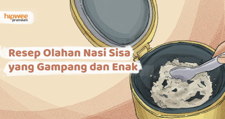 7 Resep Olahan Nasi Sisa Sederhana, Gampang & Enak