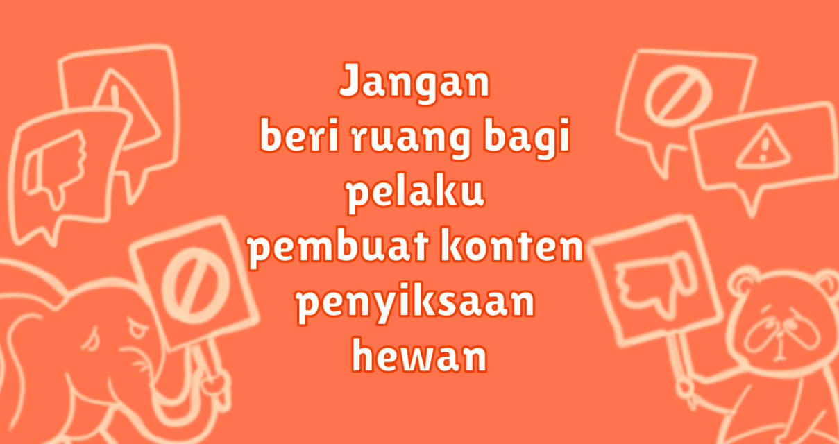 Indonesia Sumbang Konten Penyiksaan Hewan Terbanyak Dunia. Stop yuk Interaksi di Konten Begini!