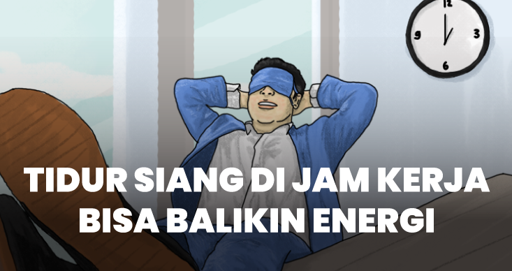 Power Nap: Seni Tidur Siang Sebentar tapi Berkualitas. Efektif Balikin Energi Biar Produktif Lagi!