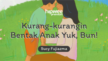 Jalan Keluar Buat Ibu yang Sulit Nahan Emosi, Bentak Anak Biar Nurut Bukan Solusi