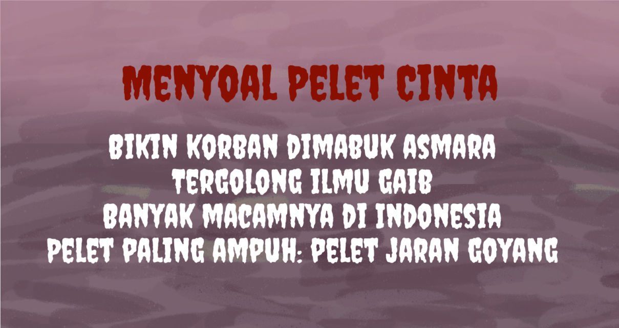 Rasanya Kena Pelet Cinta. Mabuk Asmara Bikin Korban Mendadak Nurut dan Tergila-gila