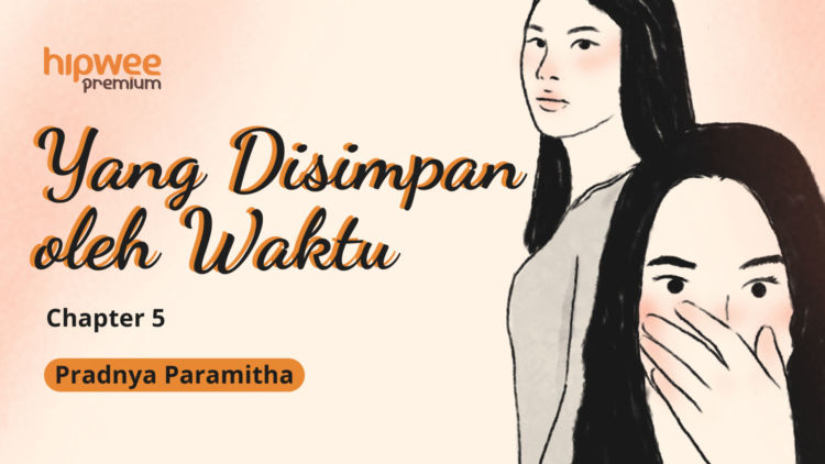 Yang Disimpan oleh Waktu – Chapter 5