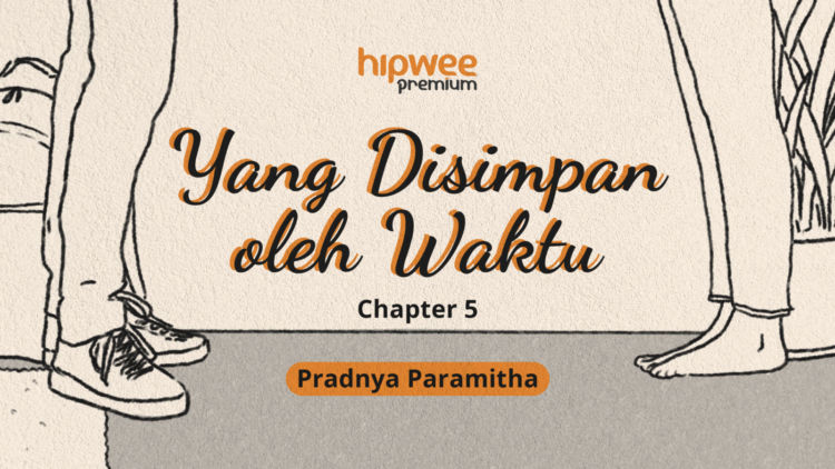 Yang Disimpan oleh Waktu – Chapter 6