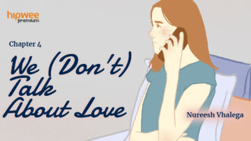 We (Don’t) Talk About Love – Chapter 4