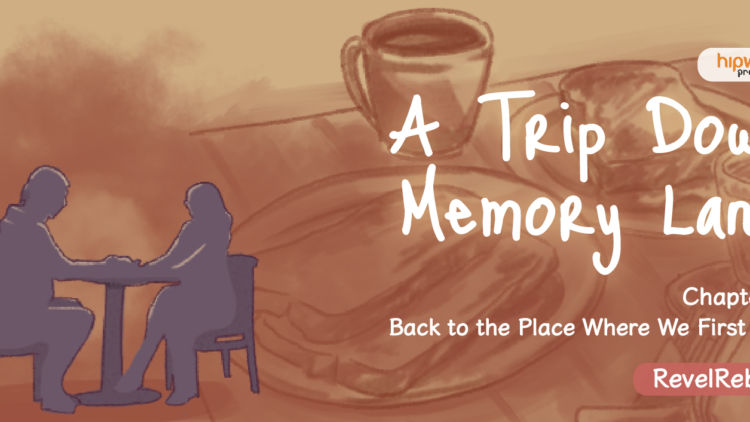 A Trip Down Memory Lane – Chapter 3: Back to the Place Where We First Met