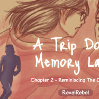 A Trip Down Memory Lane – Chapter 2: Reminiscing The Old Memory